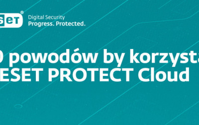 10 powodów, aby skorzystać z ESET PROTECT Cloud