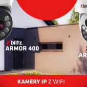 Nowość od Xblitz - profesjonalne kamery IP z Wi-Fi o oznaczeniach: Armor 400 i Armor 500