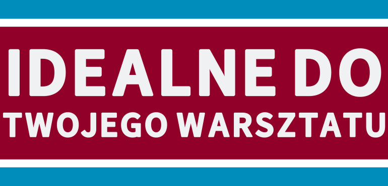 Idealne do Twojego warsztatu